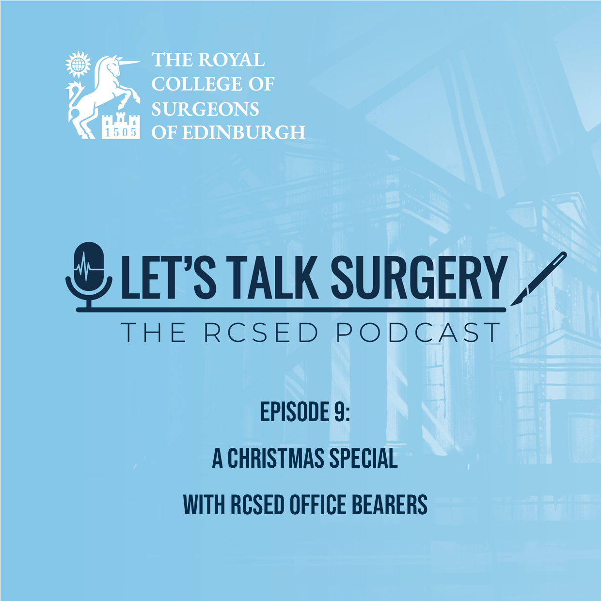 Episode #9 A Christmas special with RCSEd Office Bearers