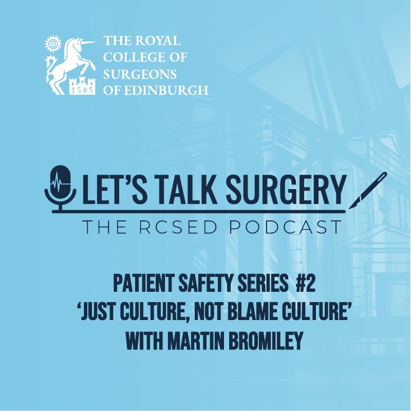 Episode #17: "Patient Safety Series #2 - ‘Just Culture, not blame culture’ with Martin Bromiley"
