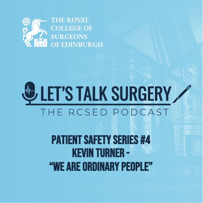 Episode #19: "Patient Safety Series #4 with Kevin Turner – we are ordinary people”