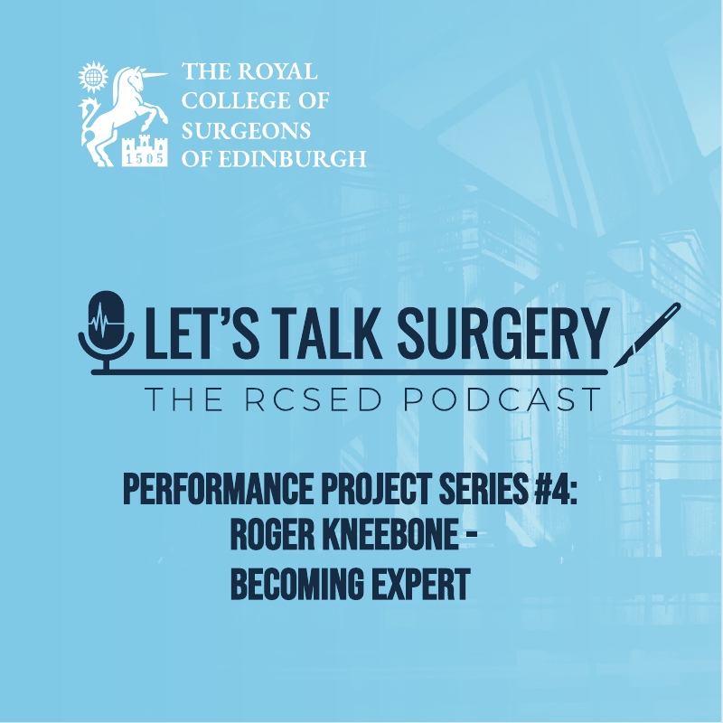 Episode 34: "Performance Project 4: Roger Kneebone – Becoming Expert"