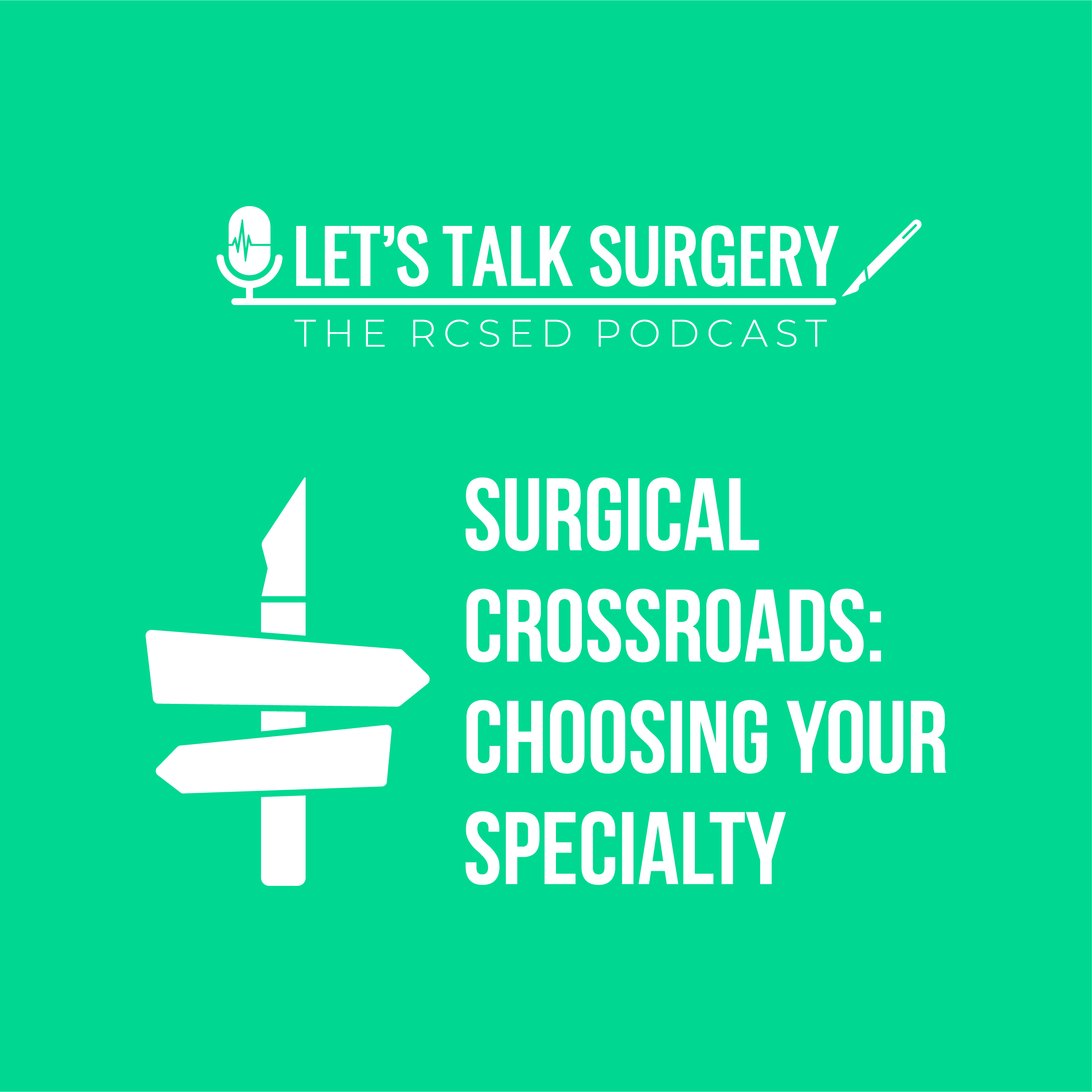 Let's Talk Surgery Podcast, Surgical Crossroads: "Choosing your specialty - the General Surgery episode"