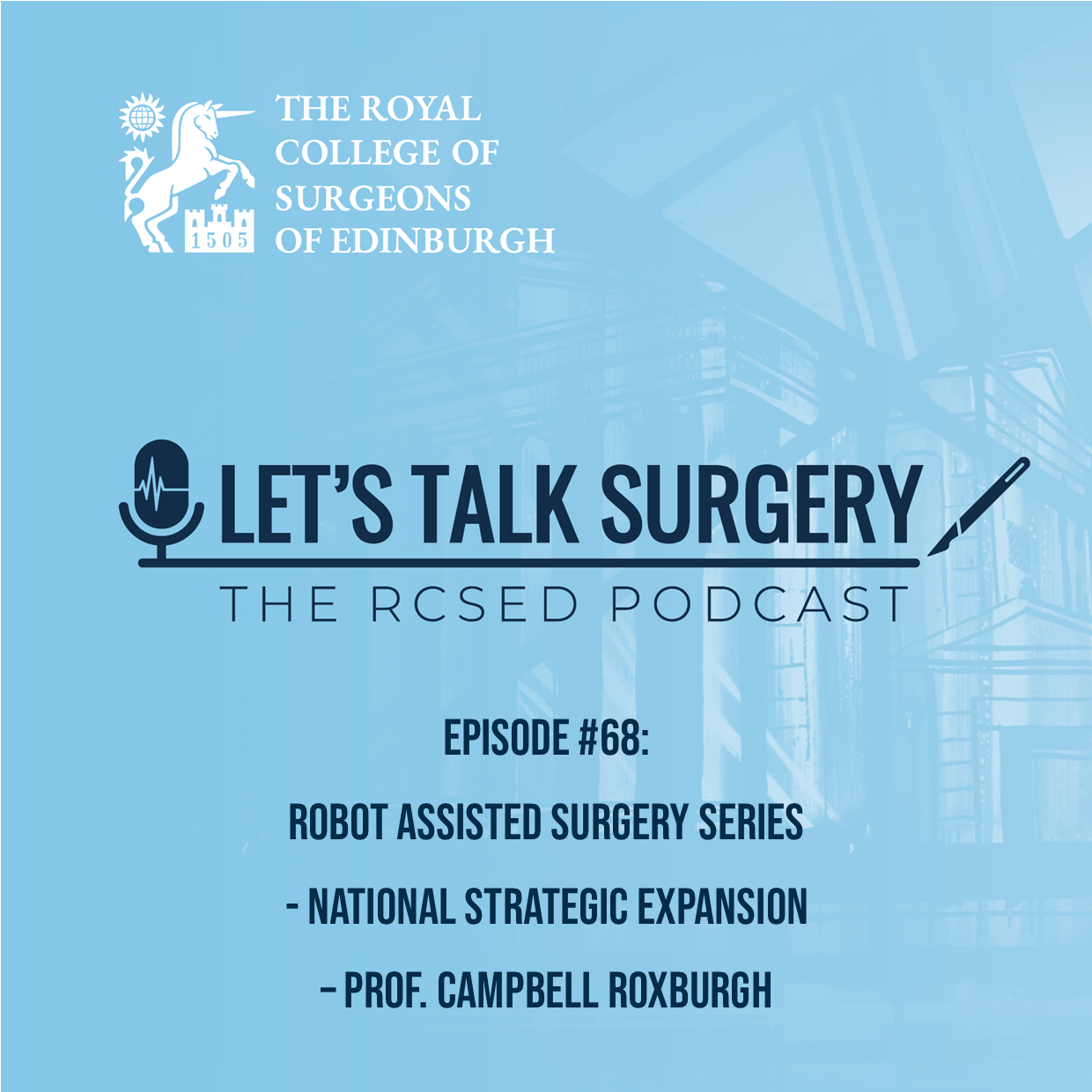 Robot Assisted Surgery Series – National Strategic Expansion – Prof Campbell Roxburgh