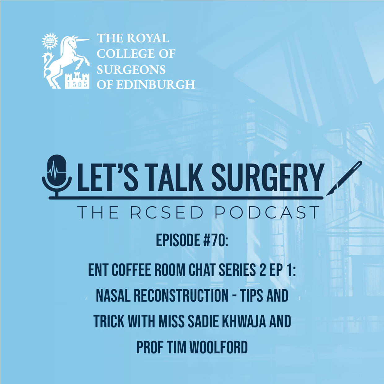 ENT Coffee Room Chat Series 2: Ep 1 - Nasal reconstruction - tips and trick with Miss Sadie Khwaja and Prof Tim Woolford