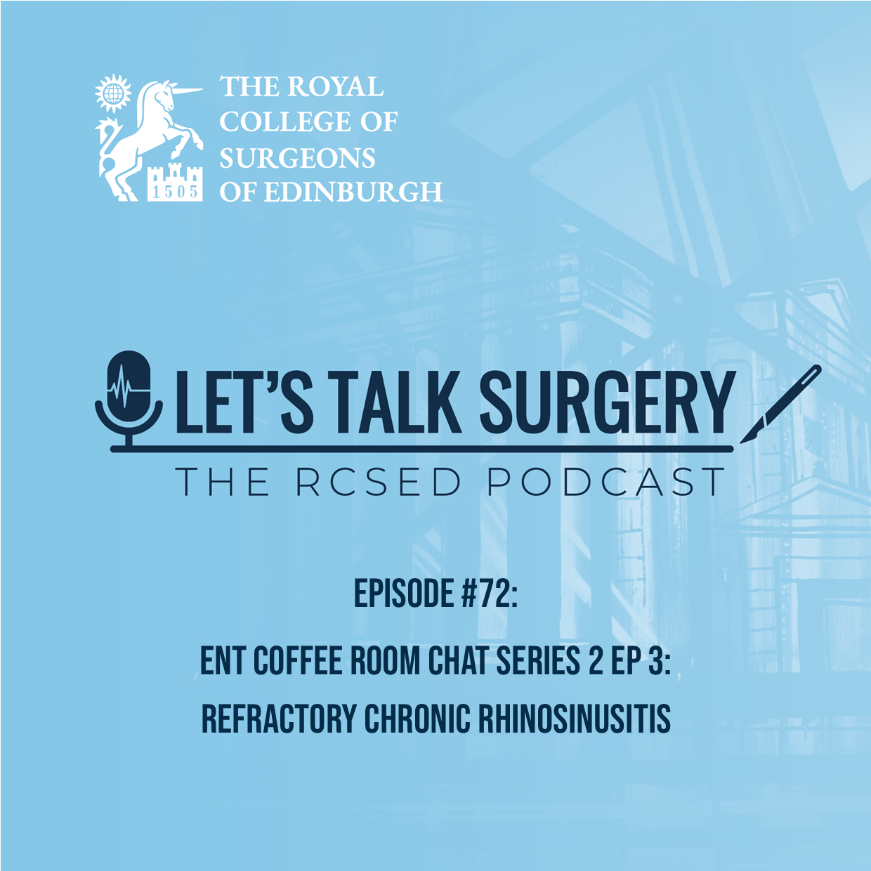 ENT Coffee Room Chat Series 2: Ep 3 - Refractory Chronic Rhinosinusitis