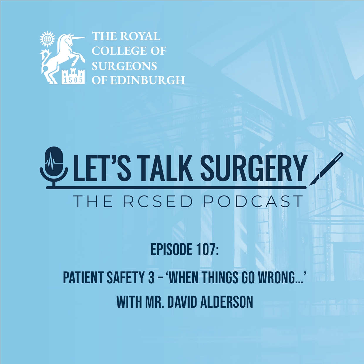 Patient Safety 3 – ‘When things go wrong…’ with Mr. David Alderson