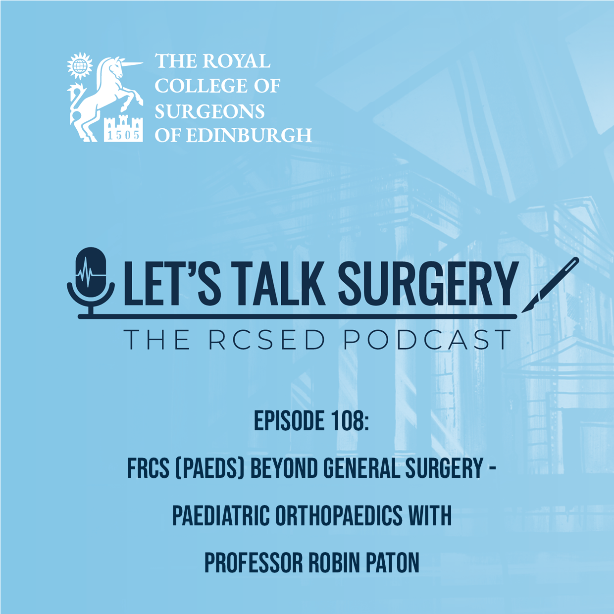 FRCS (Paeds) Beyond General Surgery - Paediatric Orthopaedics with Professor Robin Paton