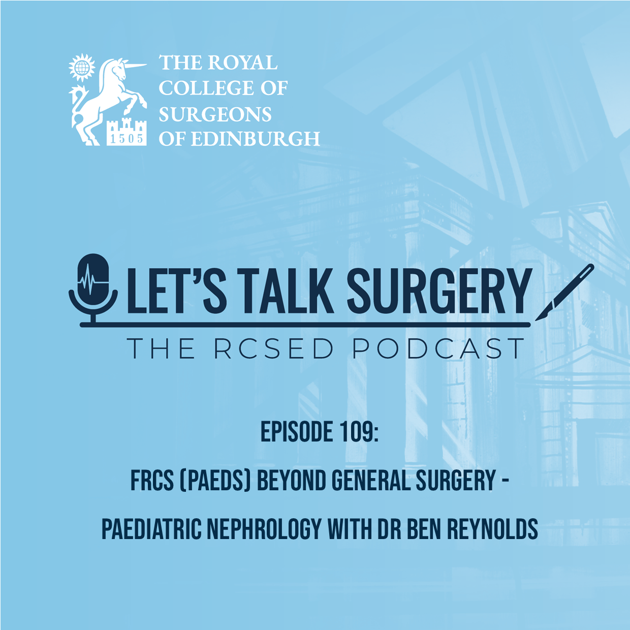 FRCS (Paeds) Beyond General Surgery - Paediatric Nephrology with Dr Ben Reynolds