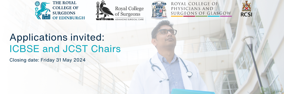 Royal Colleges seek new ICBSE and JCST Chairs | Learn more here