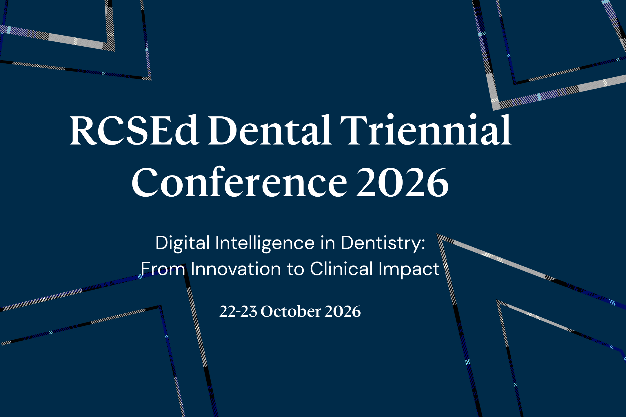 RCSEd Dental Triennial Conference 2026 - Call for Abstracts