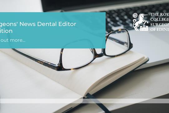 Surgeons' News Dental Editor Position - Read more