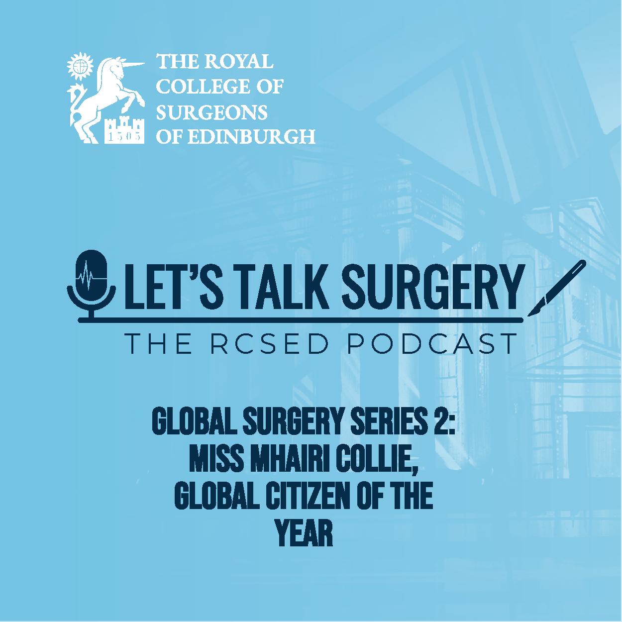 Episode #27: "Global Surgery Series 2: Miss Mhairi Collie, Global Citizen of the Year