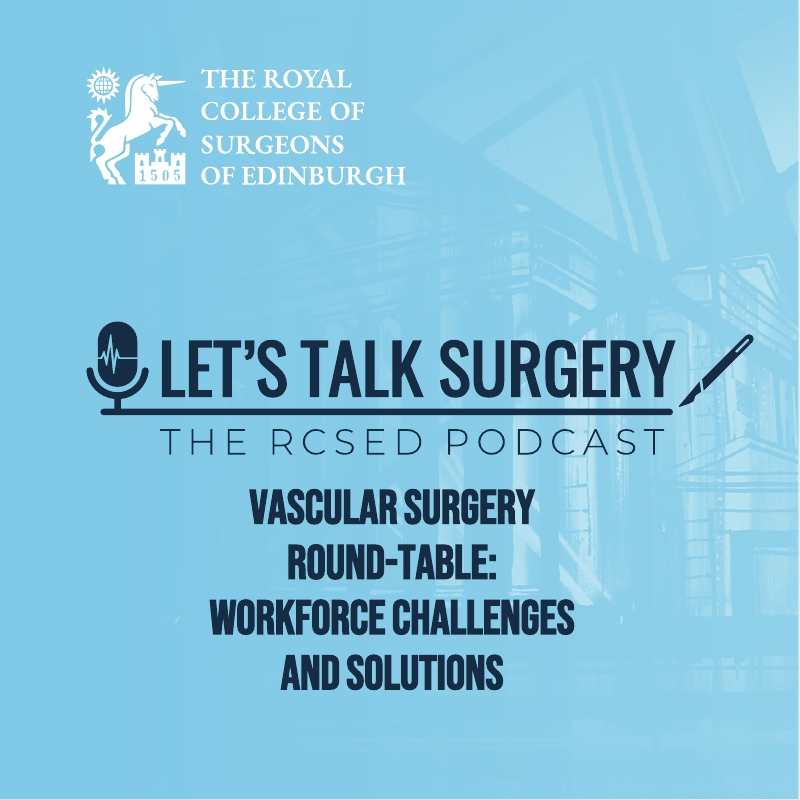 Episode 36: "Vascular Surgery Round-table – Workforce Challenges and Solutions"