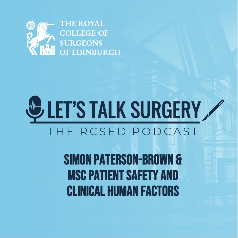 Episode 37: "Simon Paterson-Brown & MSc Patient Safety and Clinical Human Factors"