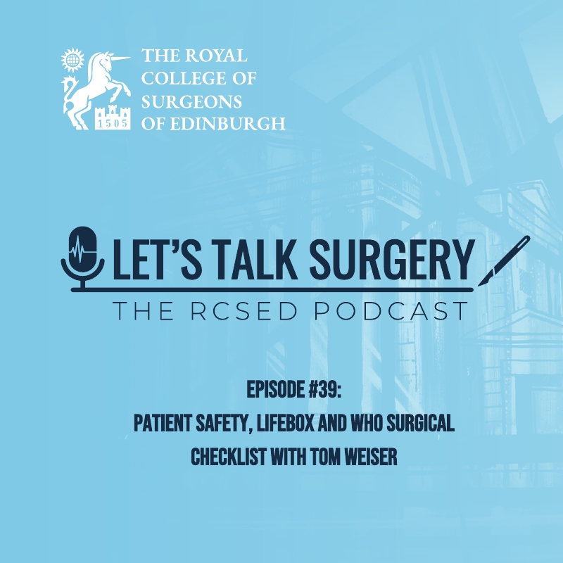 Episode #39: "Patient Safety, Lifebox and WHO Surgical Checklist with Tom Weiser"