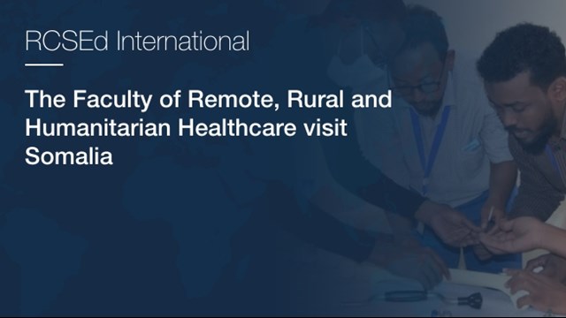 Read The Faculty of Remote, Rural and Humanitarian Healthcare visit Somalia in full