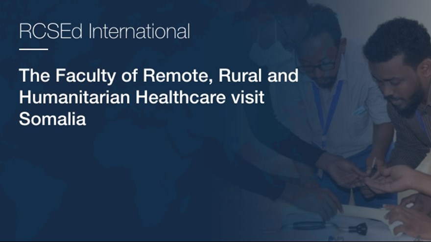 The Faculty of Remote, Rural and Humanitarian Healthcare visit Somalia