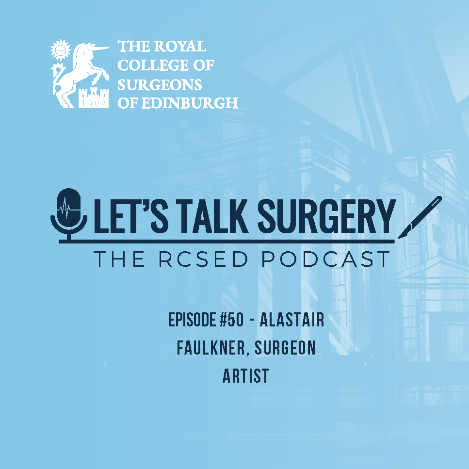 Episode #50: Alastair Faulkner - Surgeon Artist