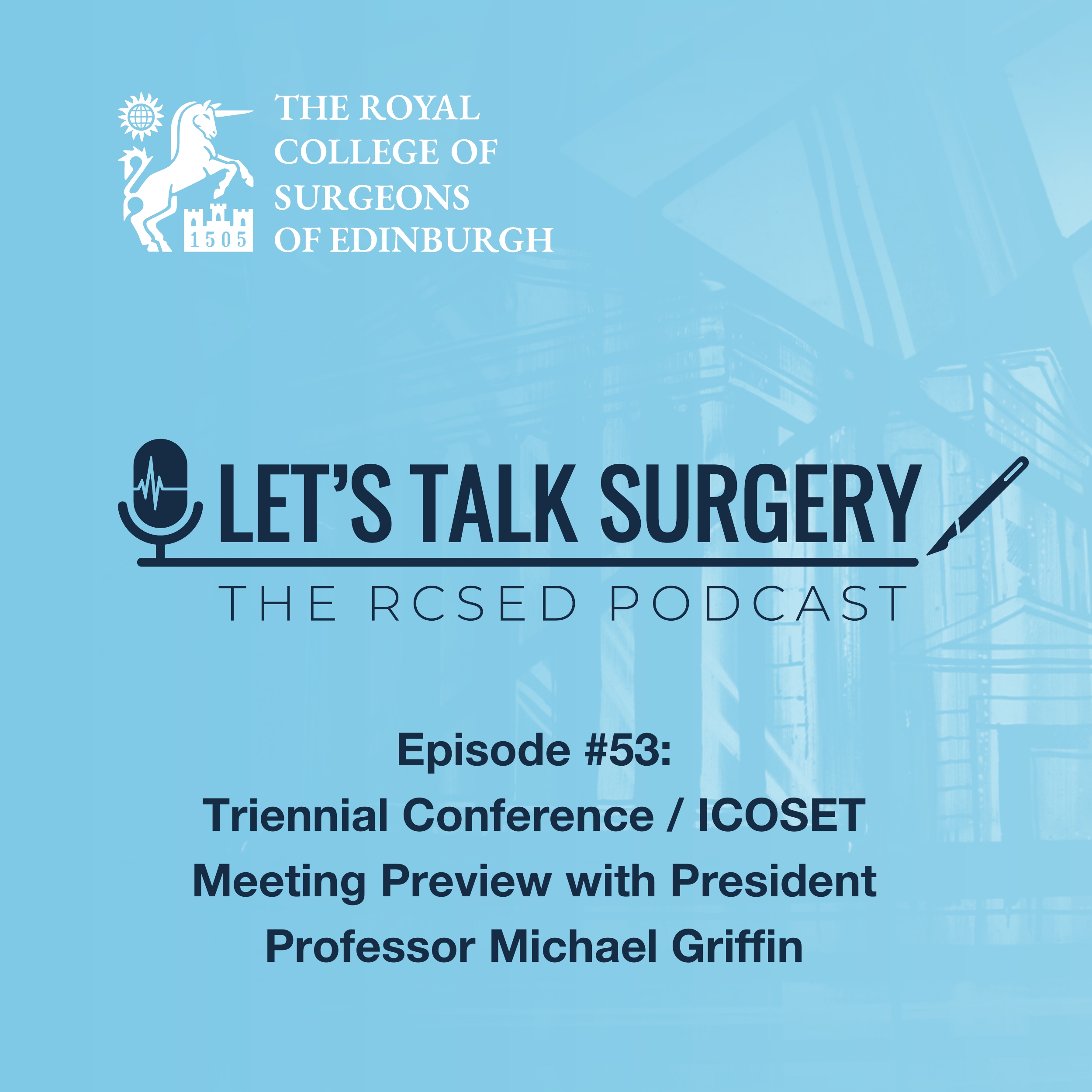 Episode 54: "Triennial Conference / ICOSET Meeting Preview with President Professor Michael Griffin"