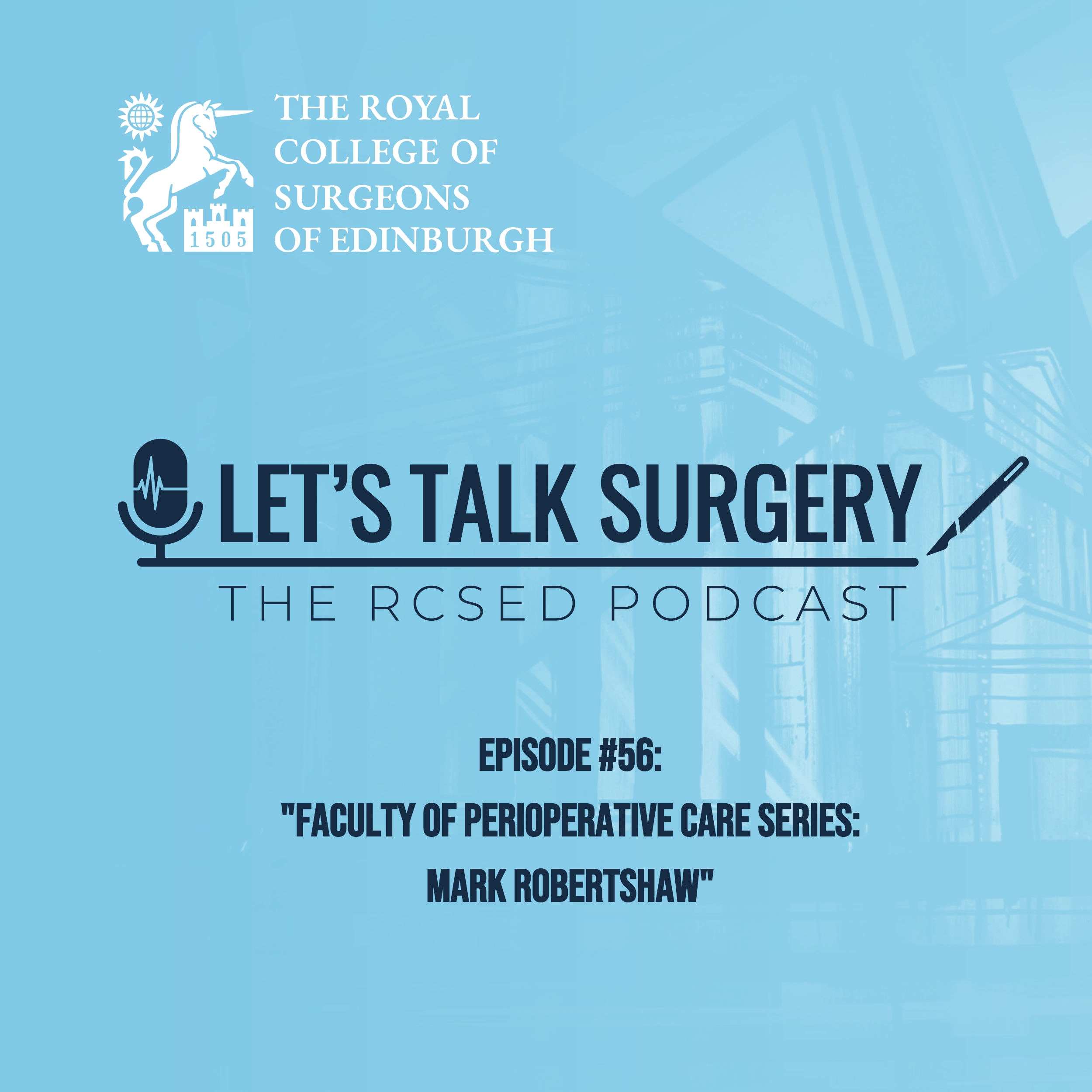 Faculty of Perioperative Care Series Ep 2: Mark Robertshaw